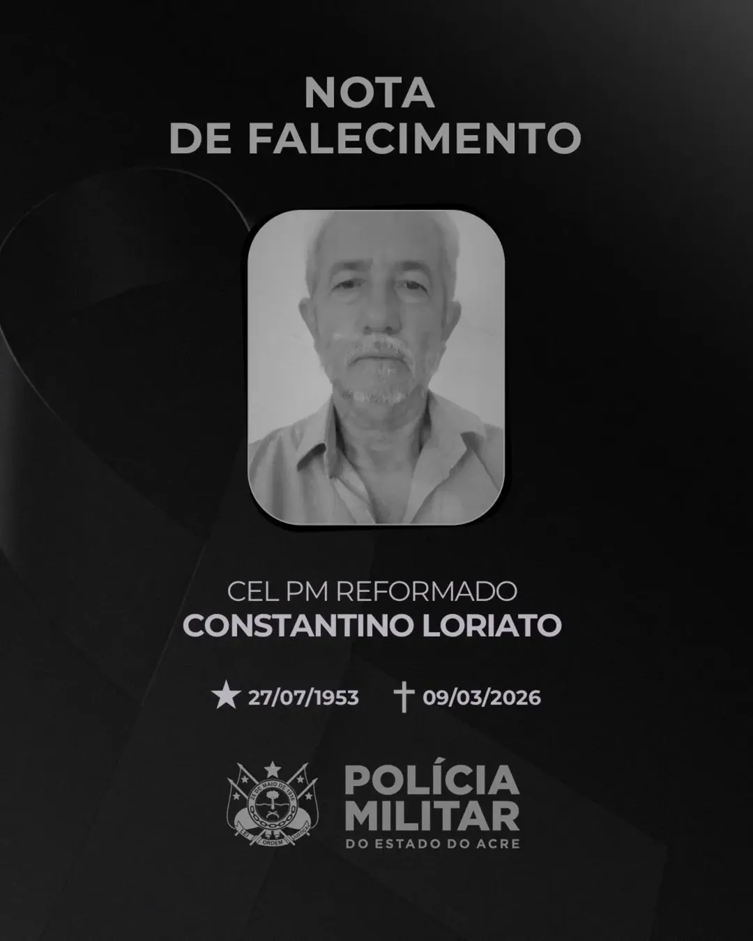 Acre Military Police mourns the death of retired colonel Constantino Loriato at the age of 72.
